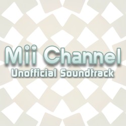 Mii Channel - Unofficial Soundtrack