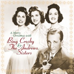 A Merry Christmas With Bing Crosby and the Andrews Sisters
