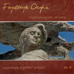 Fryderyk Chopin - Najpiękniejsze utwory wykonują wybitni artyści cz. 2
