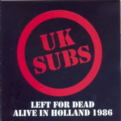 Left for Dead: Alive in Holland 1986