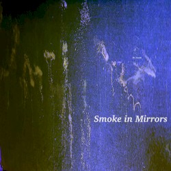 Smoke in Mirrors