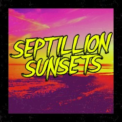 Septillion Sunsets