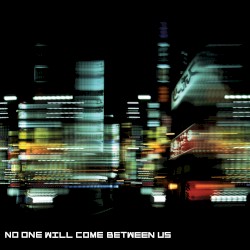 No One Will Come Between Us