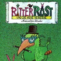 Ritter Rost und die Hexe Verstexe: Musical für Kinder