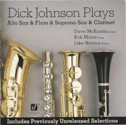 Dick Johnson Plays Alto Sax & Flute & Soprano Sax & Clarinet
