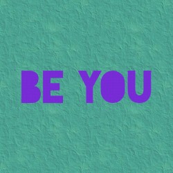 Be You