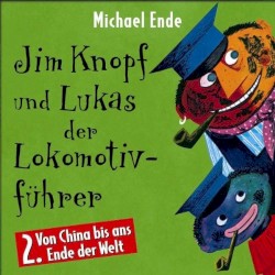 Jim Knopf und Lukas der Lokomotivführer: 2. Von China bis ans Ende der Welt