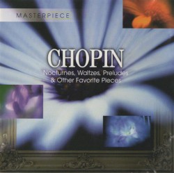 Chopin: Nocturnes, Waltzes, Preludes, Etc.