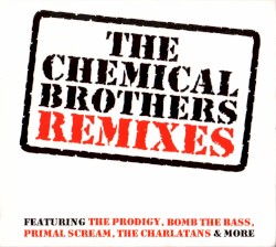 The Chemical Brothers Remixes