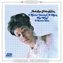 I Never Loved a Man the Way I Love You