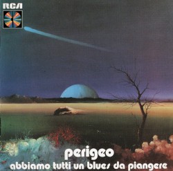 Abbiamo tutti un blues da piangere