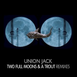 2 Full Moons & a Trout