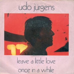 Leave a Little Love / Once in a While