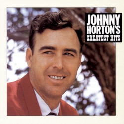 Johnny Horton’s Greatest Hits