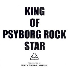 KING OF PSYBORG ROCK STAR