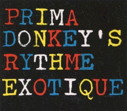 Prima Donkey's Rythme Exotique