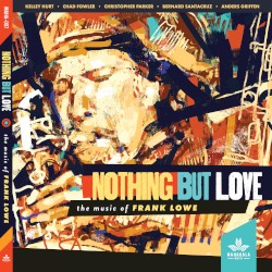 Nothing but Love: The Music of Frank Lowe