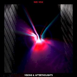 Visions & Afterthoughts