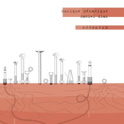 Musique Mécanique Addendum (bonus tracks)