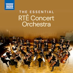 The Essential RTÉ Concert Orchestra