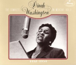 The Complete Dinah Washington on Mercury, Volume 3 (1952-1954)