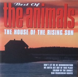 Best of the Animals – The House of the Rising Sun