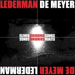 Eleven Grinding Songs