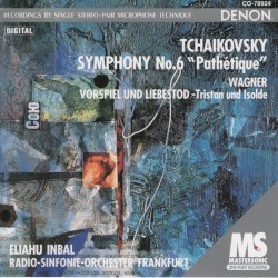 Tchaikovsky: Symphony No.6 "Pathétique"; Wagner: Tristan Und Isolde: Vorspiel Und Liebestod