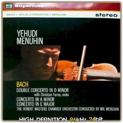 Double Concerto in D minor / Concerto in A minor / Concerto in E major