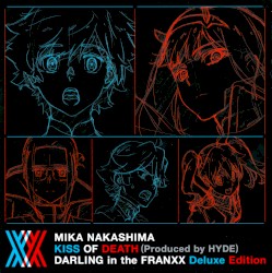 KISS OF DEATH (Produced by HYDE) DARLING in the FRANXX Deluxe Edition
