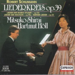 Liederkreis op. 39 / Lieder der Maria Stuart op. 135 / Lieder der Mignon op. 98a / Kerner-Lieder op. 35