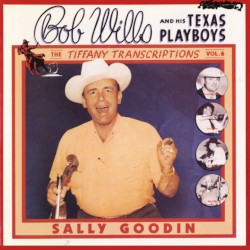 The Tiffany Transcriptions, Vol. 6: Sally Goodin