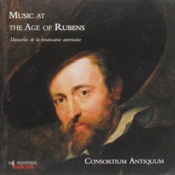 Music at the Age of Rubens: Danseries de la renaissance anversoise