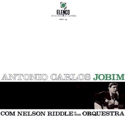 Antônio Carlos Jobim com Nelson Riddle e sua Orquestra