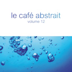 Le Café Abstrait, Volume 12