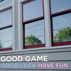 Good Luck Have Fun