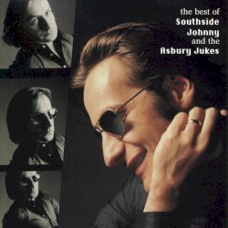 The Best of Southside Johnny and the Asbury Jukes