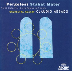 Stabat Mater / Violin Concerto / Salve Regina in C minor