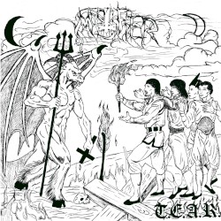 T.E.A.R. (The Evil Ascension Returns) / Tormenting the Holy Trinity