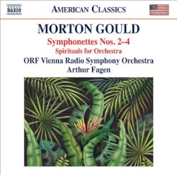 Morton Gould: Symphonettes Nos. 2-4 & Spirituals for String Choir & Orchestra