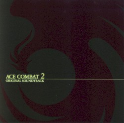 ACE COMBAT 2 ORIGINAL SOUNDTRACK