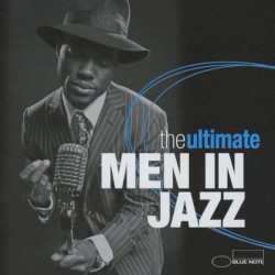 The Ultimate Men in Jazz