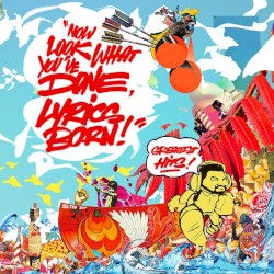 Now Look What You've Done, Lyrics Born! Greatest Hits!