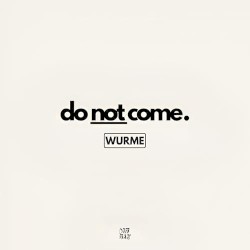 Do Not Come
