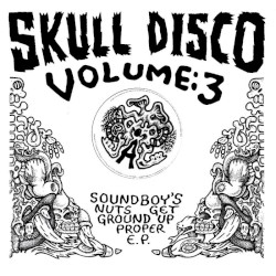 Soundboy’s Nuts Get Ground Up Proper E.P.