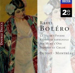 Boléro / La Valse / Pavane / Rapsodie Espagnole / Ma Mère L'Oye / Daphnis Et Chloé