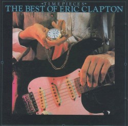Time Pieces: The Best of Eric Clapton