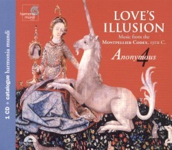 Loveʼs Illusion: Music from the Montpellier Codex