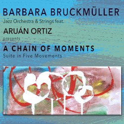 A Chain of Moments - Suite in Five Movements