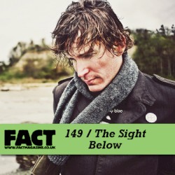 FACT Mix 149: The Sight Below